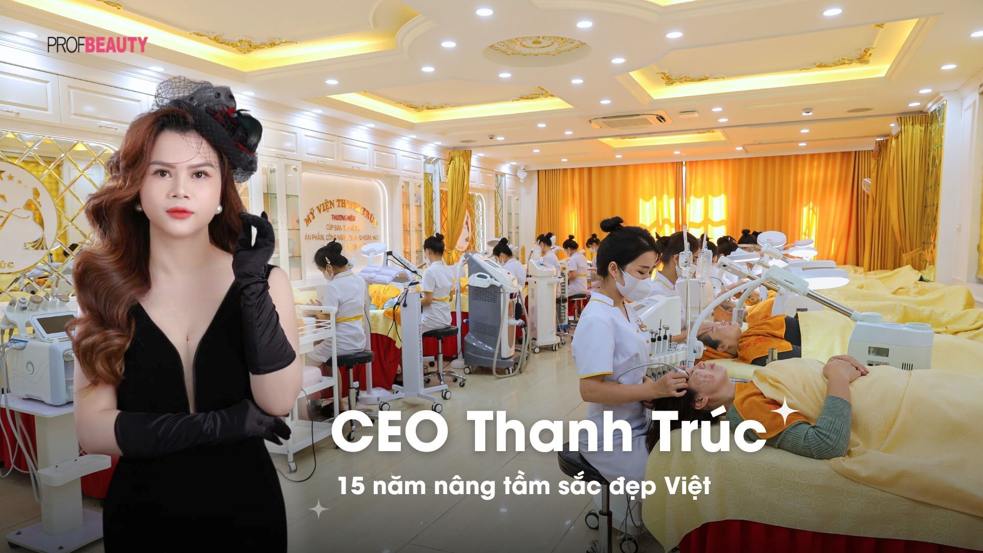 Mỹ viện Thanh Trúc – 15 năm nâng tầm sắc đẹp Việt