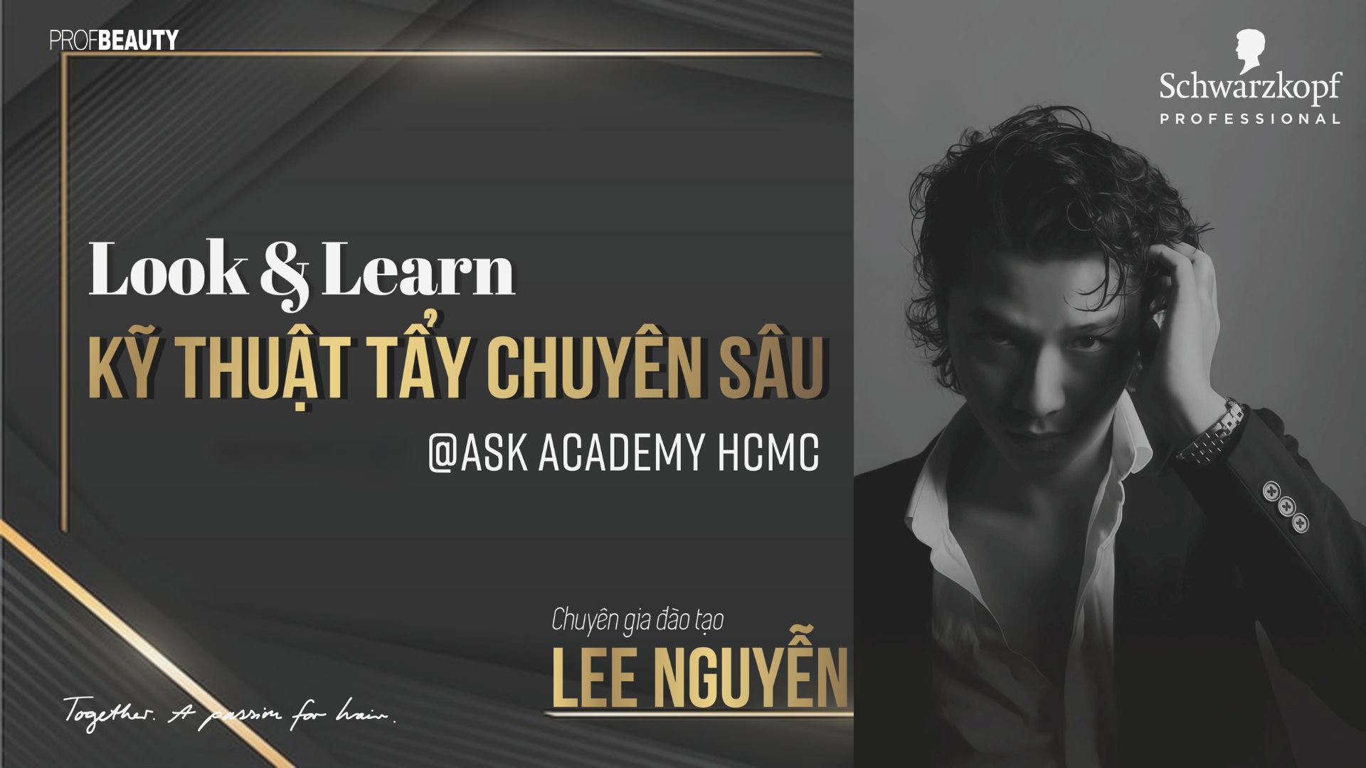 Look & Learn cùng chuyên gia Lee Nguyễn: Bí quyết nâng cao kỹ thuật tẩy chuyên sâu