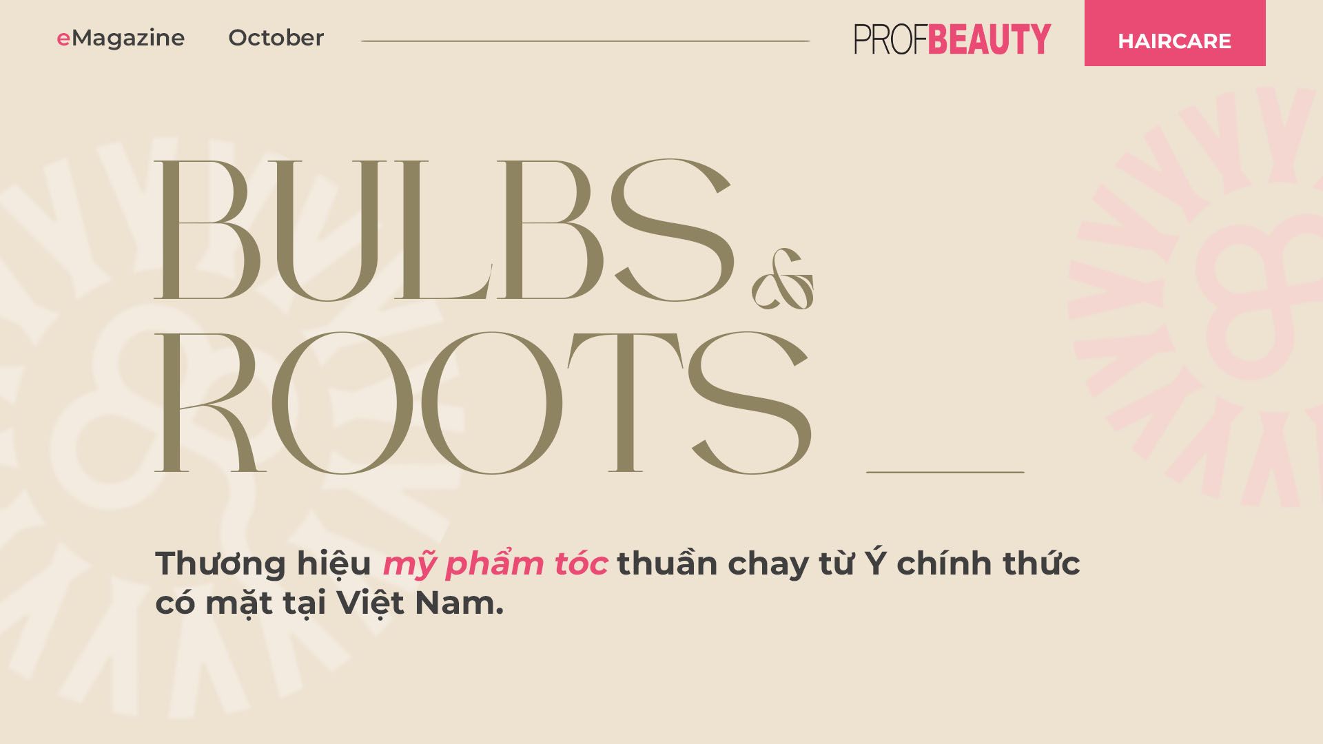 Bulbs&Roots - Thương hiệu mỹ phẩm tóc thuần chay từ Ý chính thức có mặt tại Việt Nam