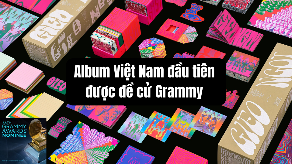 Có gì đặc biệt trong ấn phẩm album Việt Nam đầu tiên được đề cử giải Grammy?