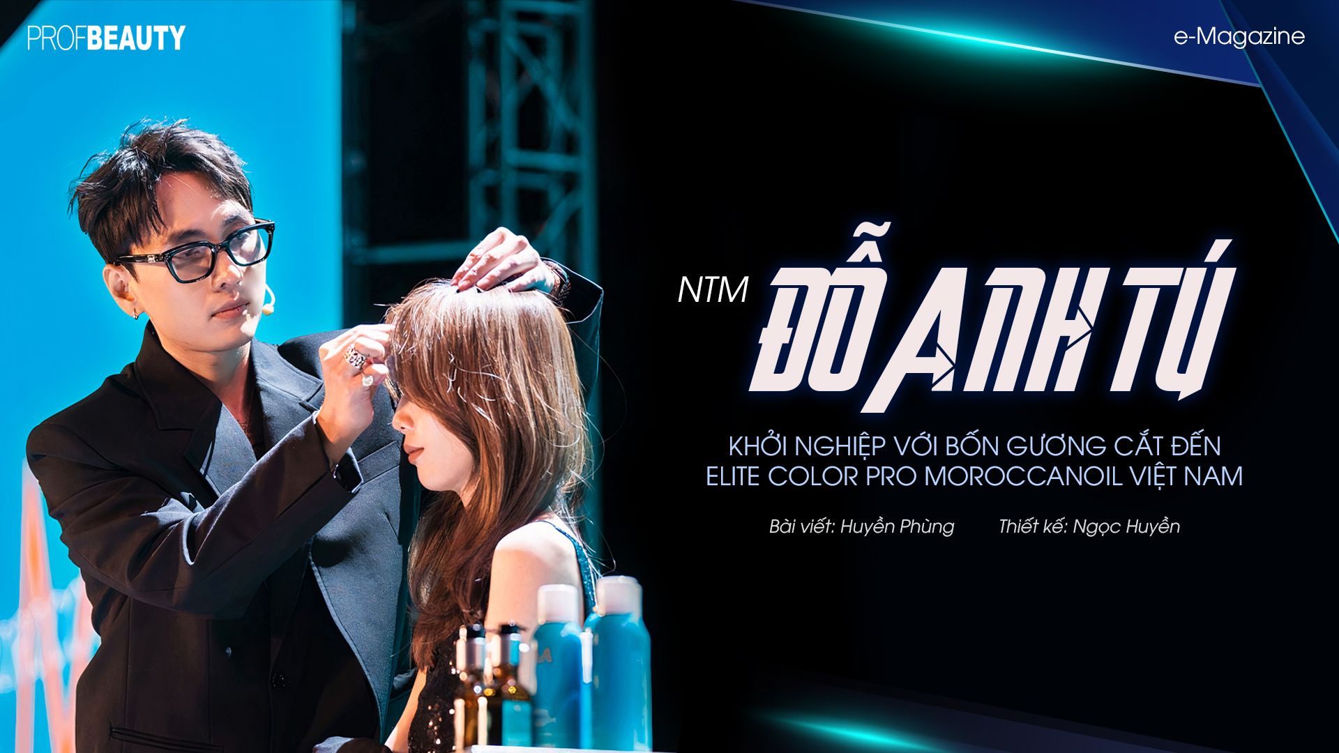 NTM Đỗ Anh Tú - Khởi nghiệp với bốn gương cắt đến Elite Color Pro Moroccanoil Việt Nam