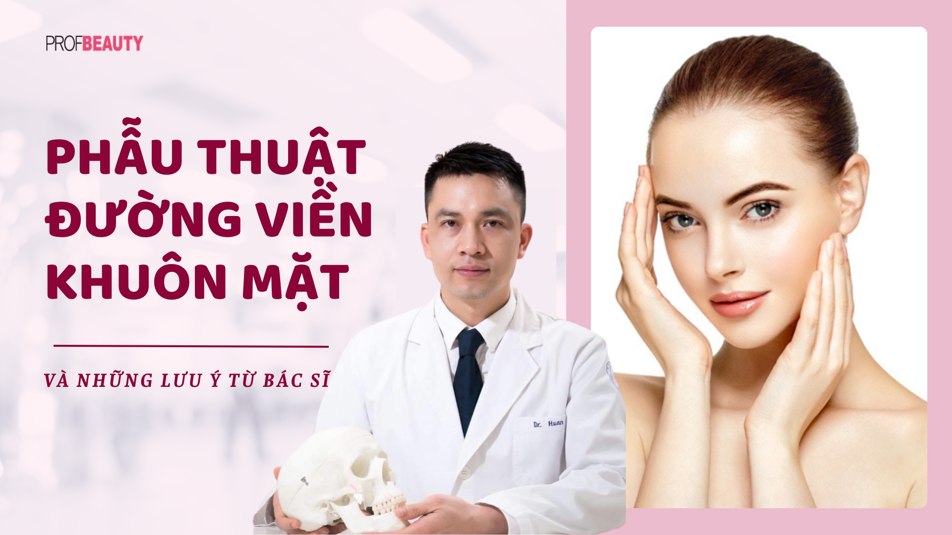 Phẫu thuật đường viền khuôn mặt và lưu ý từ bác sĩ 