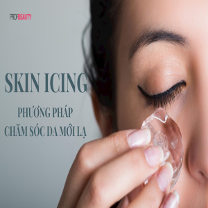 Skin Icing: Phương pháp làm đẹp bằng đá lạnh mới lạ