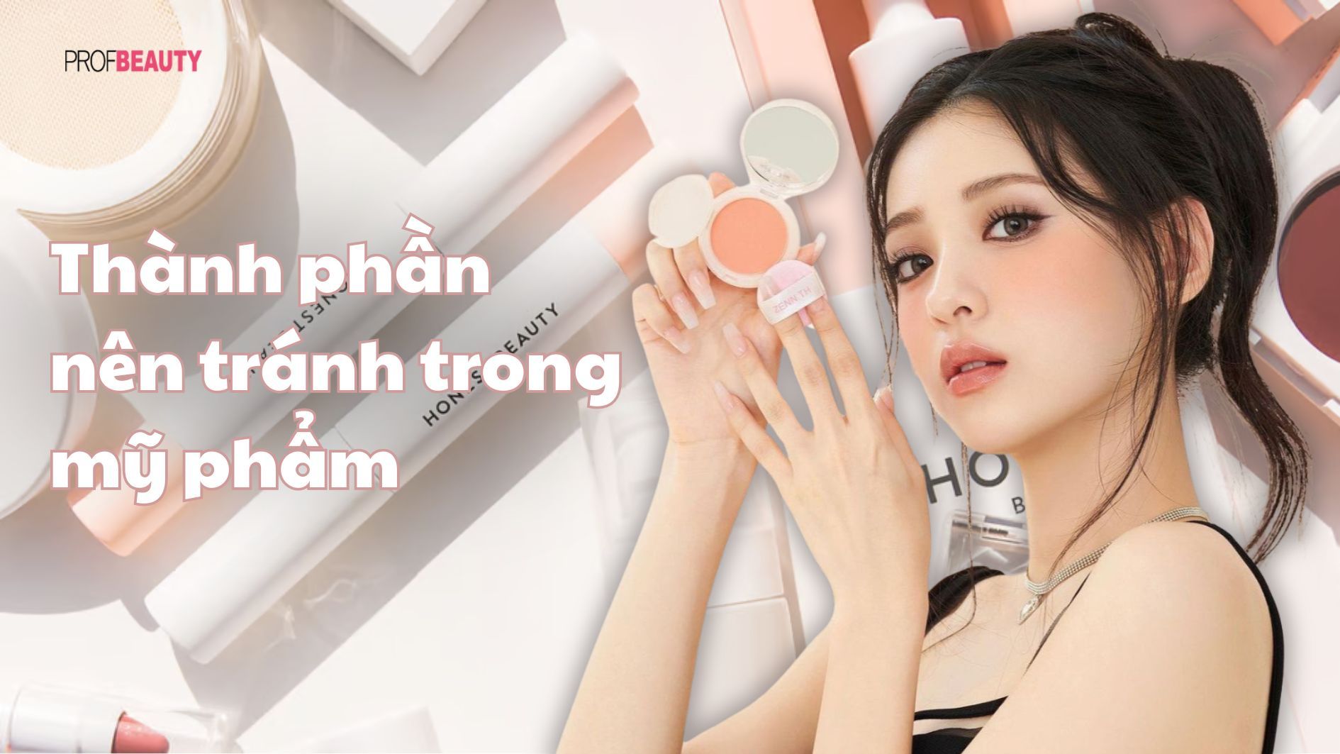 7 thành phần nên tránh trong các sản phẩm làm đẹp