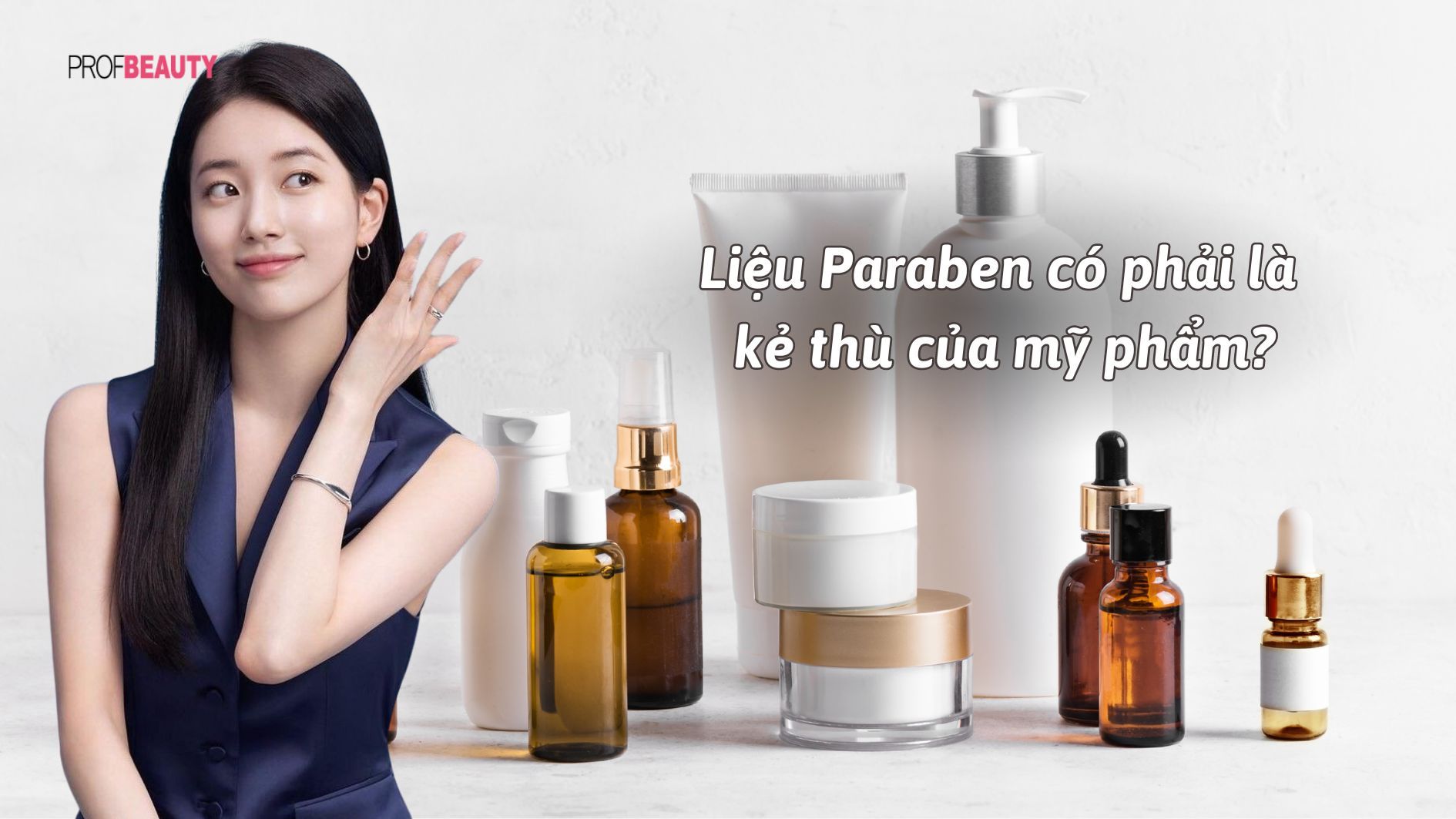 Giải mã Paraben - Kẻ thù của mỹ phẩm