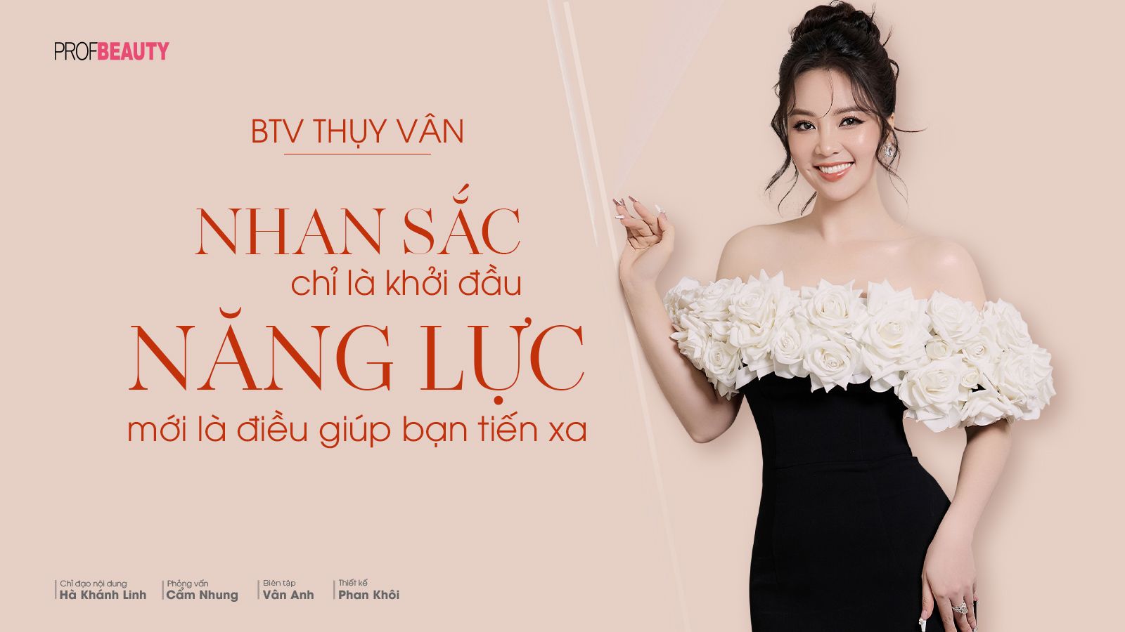 BTV Thụy Vân: Nhan sắc chỉ là khởi đầu, năng lực mới là điều giúp bạn tiến xa