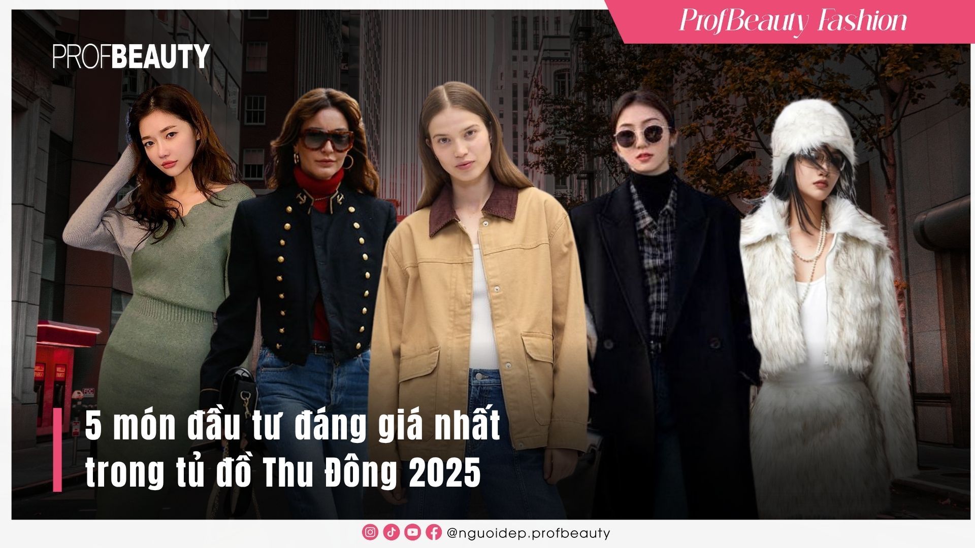 5 món đầu tư đáng giá nhất trong tủ đồ Thu Đông 2025