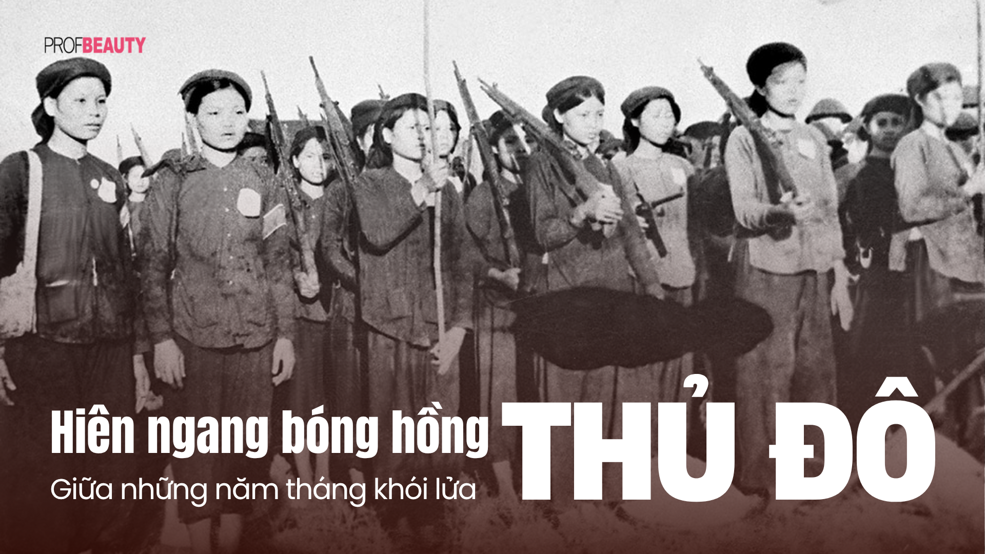 Hiên ngang bóng hồng Thủ Đô giữa những năm tháng khói lửa