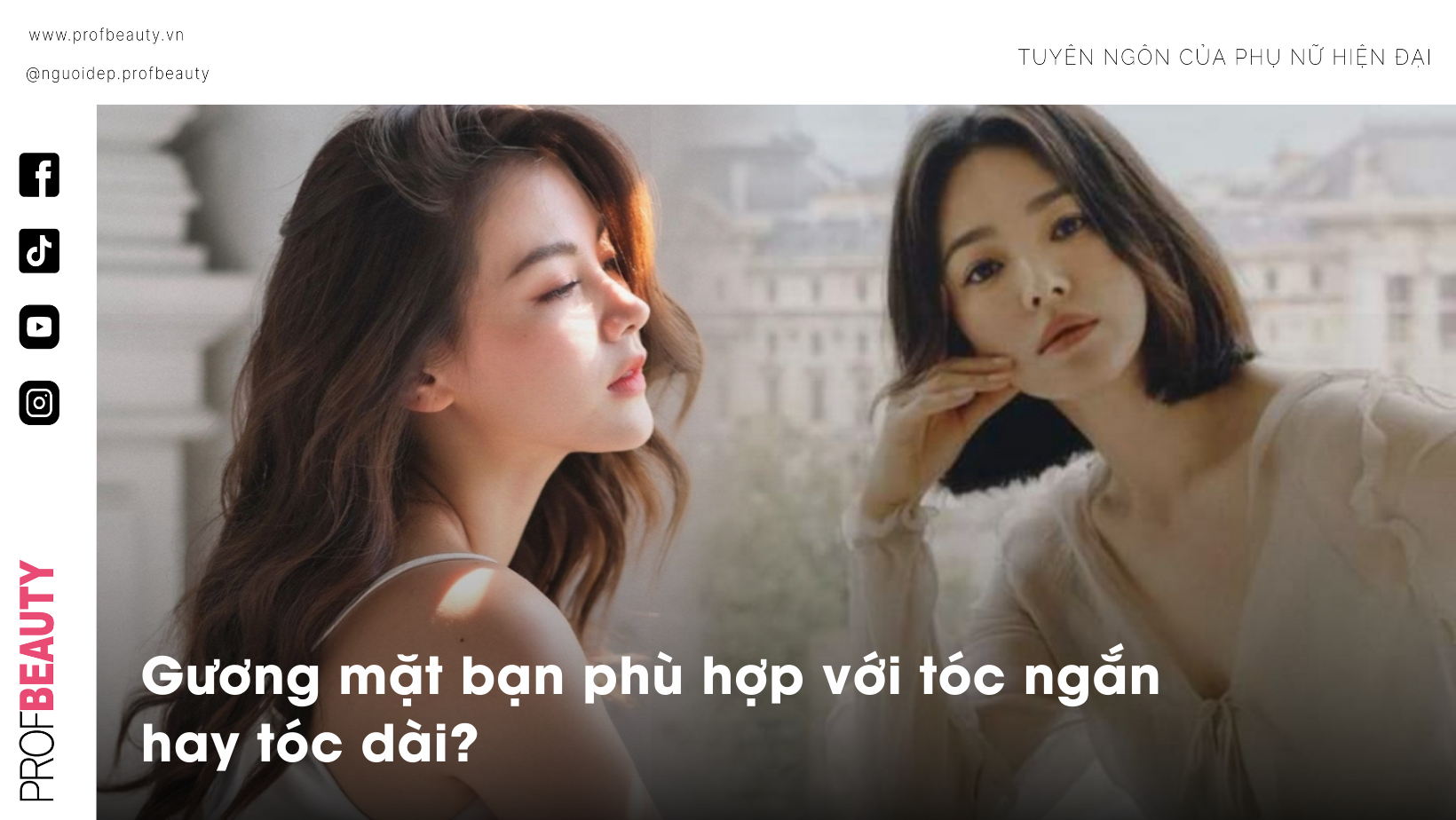 Gương mặt bạn phù hợp với tóc ngắn hay tóc dài