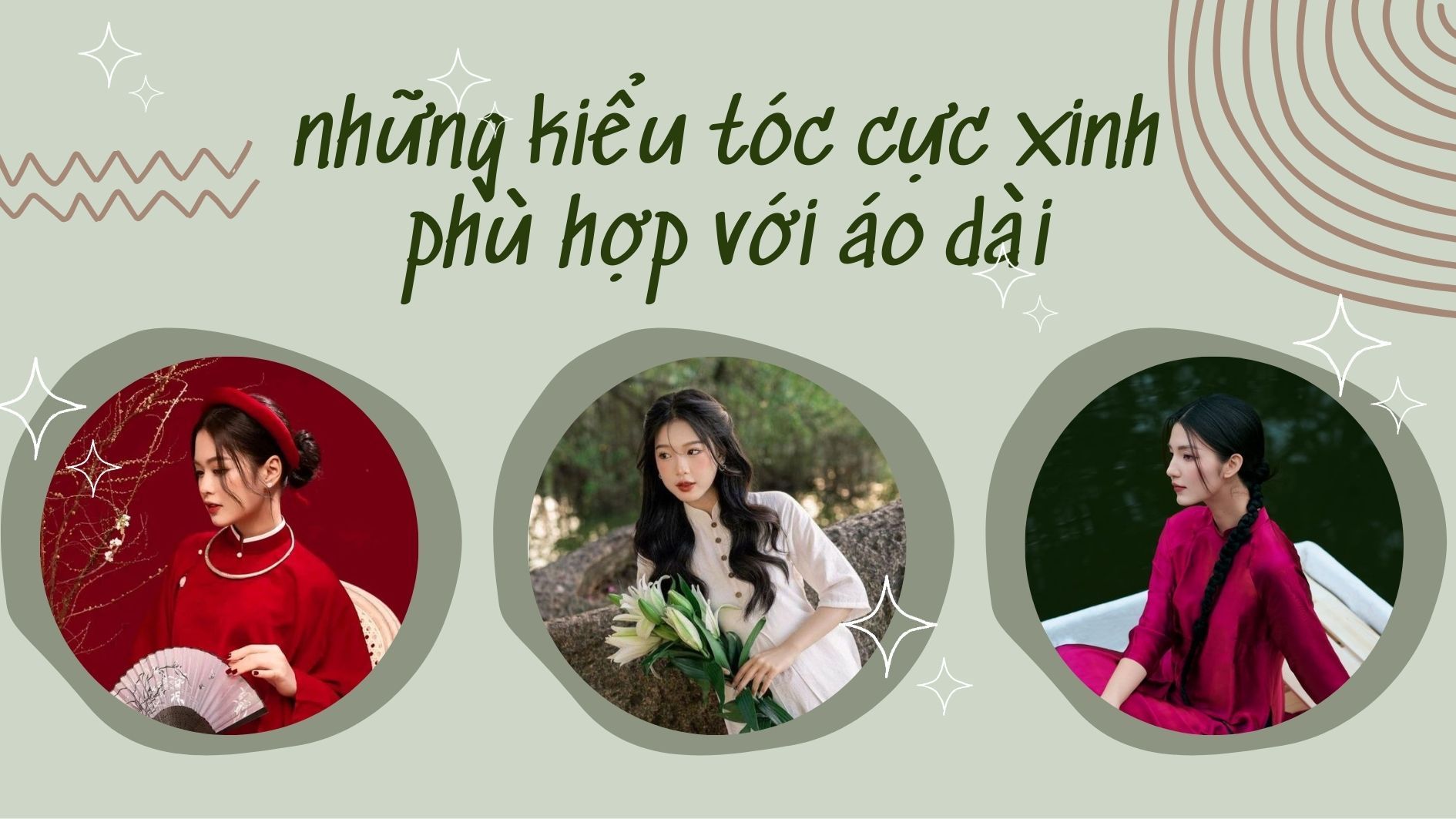 NHỮNG KIỂU TÓC PHÙ HỢP VỚI ÁO DÀI