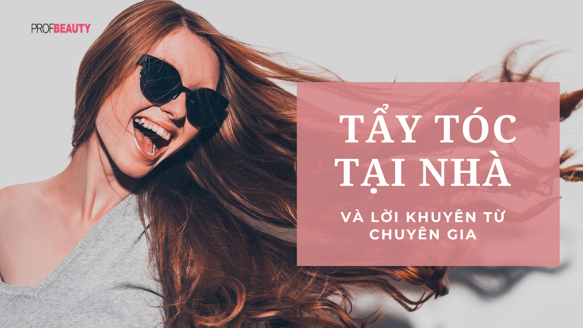 Chuyên gia bật mí phương pháp tẩy tóc chuyên nghiệp tại nhà 