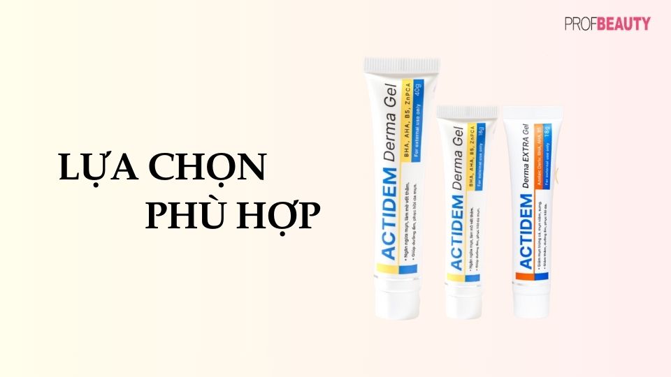 Actidem Derma và Actidem Derma Extra - Loại Gel nào phù hợp với da của bạn?