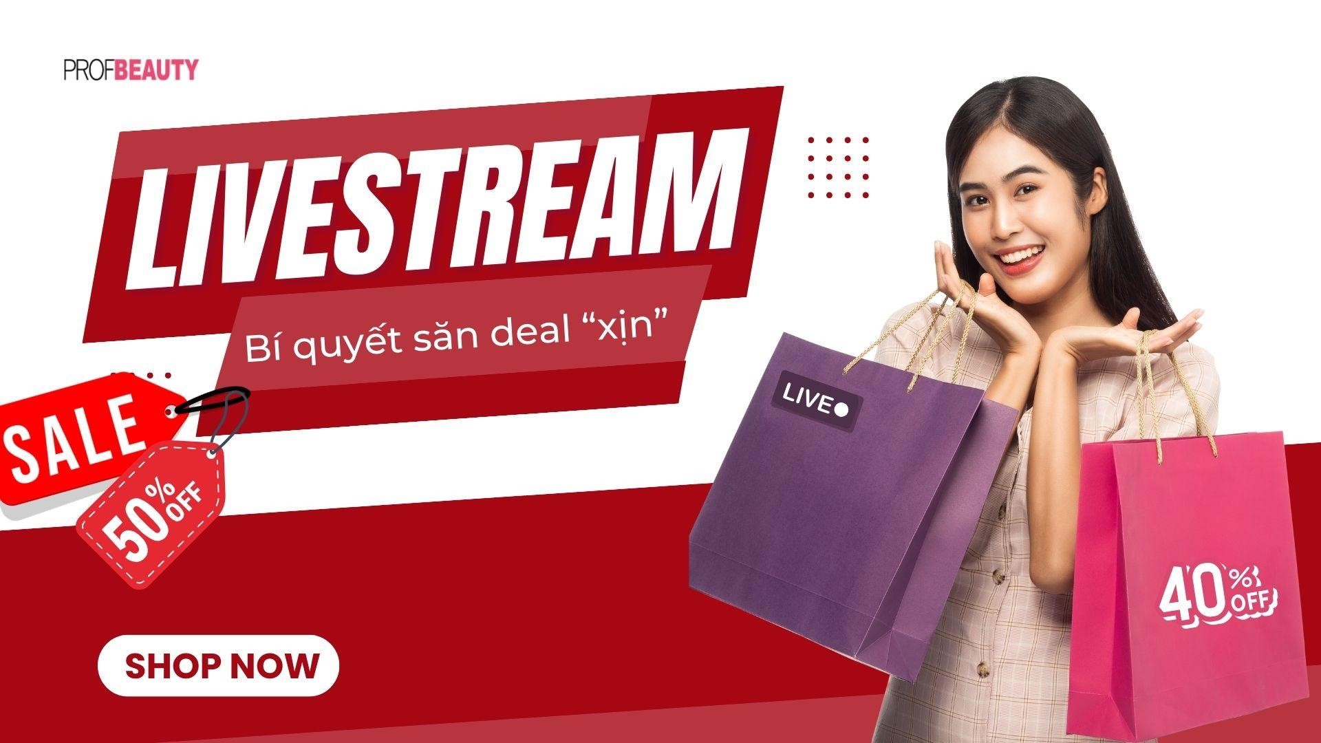 Livestream dịp Tết: Bí quyết săn deal “xịn”